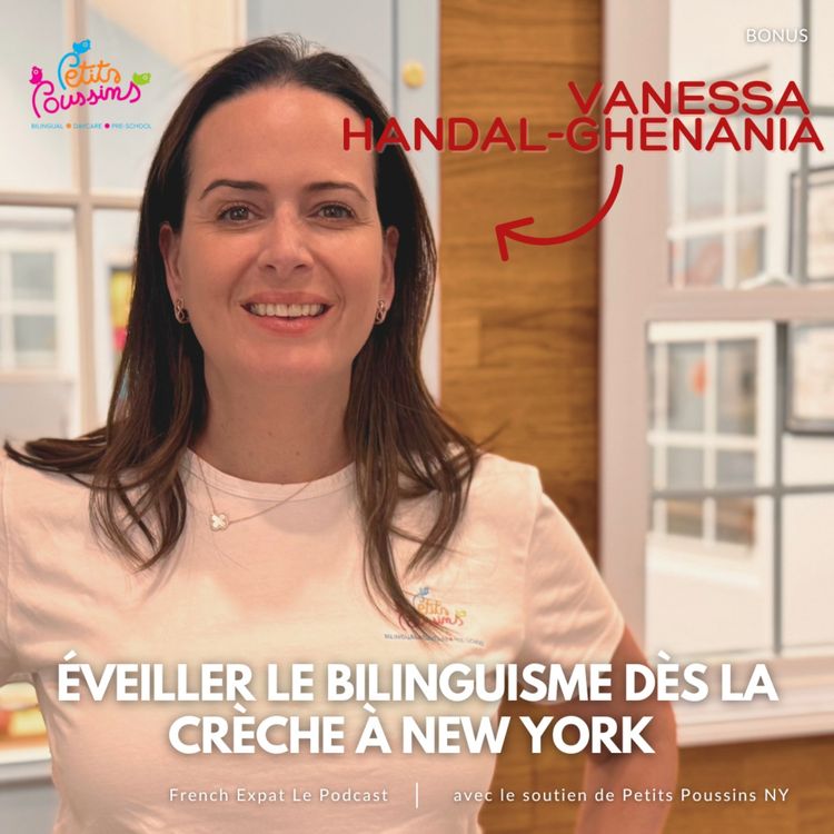 cover art for [BONUS] Petits Poussins : Éveiller le bilinguisme dès la crèche à New York 