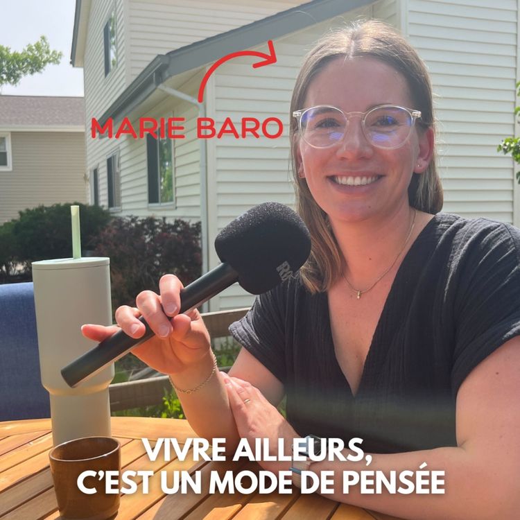 cover art for Marie Baro (du Michigan au Colorado) : « Vivre ailleurs, c'est un mode de pensée »