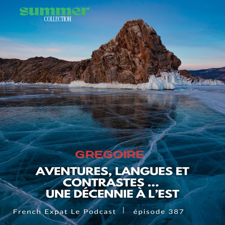 cover art for Grégoire (Russie) : Aventures, langues et contrastes ... une décennie à l’Est