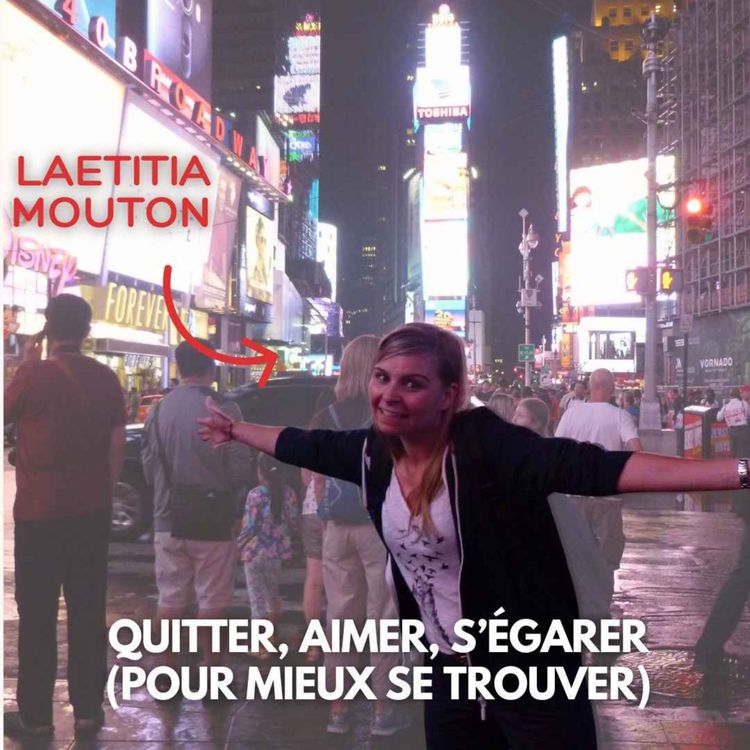 cover art for Laetitia Mouton (Denver) : Quitter, aimer, s'égarer (pour mieux se trouver) [1/2]