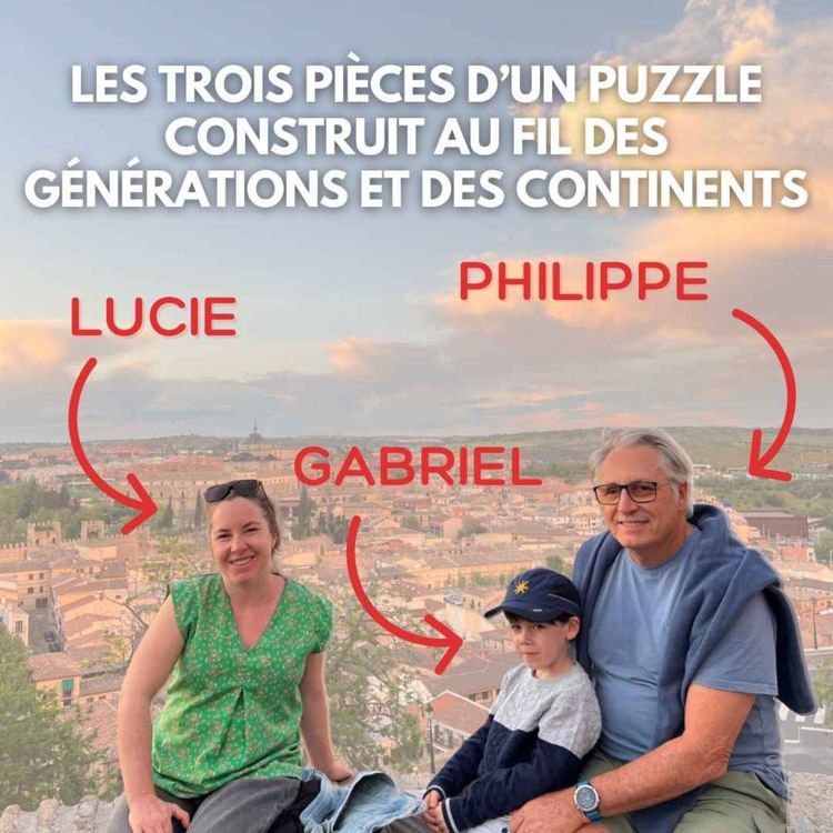 cover art for Philippe, Lucie & Gabriel : les trois pièces d’un puzzle construit au fil des générations et des continents