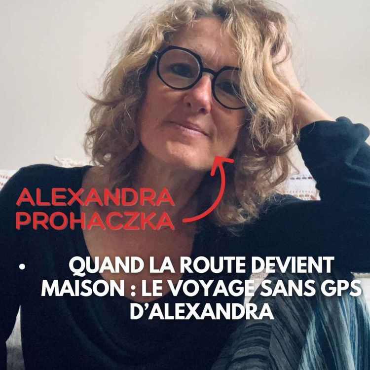 cover art for De l’Australie au Maroc : Alexandra Prohaczka, la Française qui a fait du monde sa maison