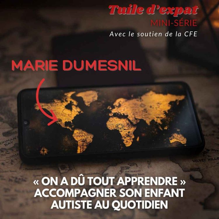 cover art for [TUILE D'EXPAT] Marie Dumesnil (Phoenix) : « On a dû tout apprendre », accompagner son enfant autiste au quotidien