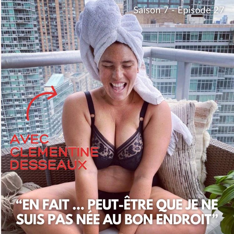 cover art for Clémentine Desseaux : De Paris à Miami en passant par New York ou l’histoire d’une femme qui s’est choisie