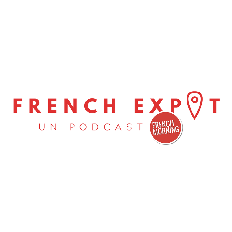 cover art for French Expat et French Morning s'unissent pour continuer le développement du podcast