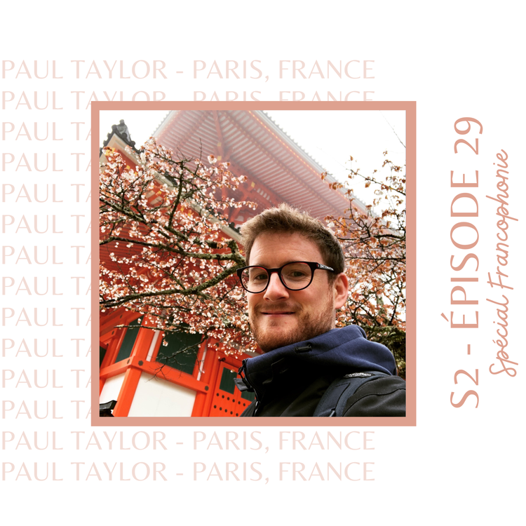 cover art for S2E29. FRANCOPHONIE - Paul Taylor (Paris, France) : l'expat anglais qui fait rire les français