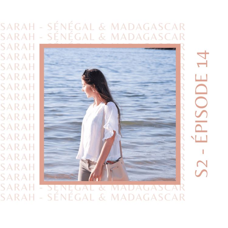 cover art for S2E14 - Sarah M. (Sénégal, Madagascar) : Celle qui a grandi en Afrique