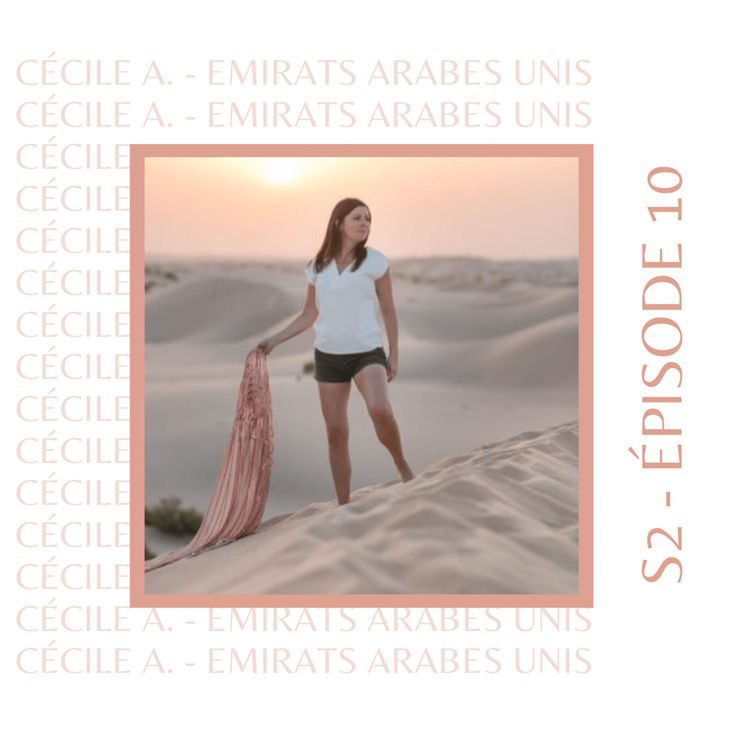 cover art for S2E10 - Cécile (Émirats Arabes Unis) : Celle qui était diplomate