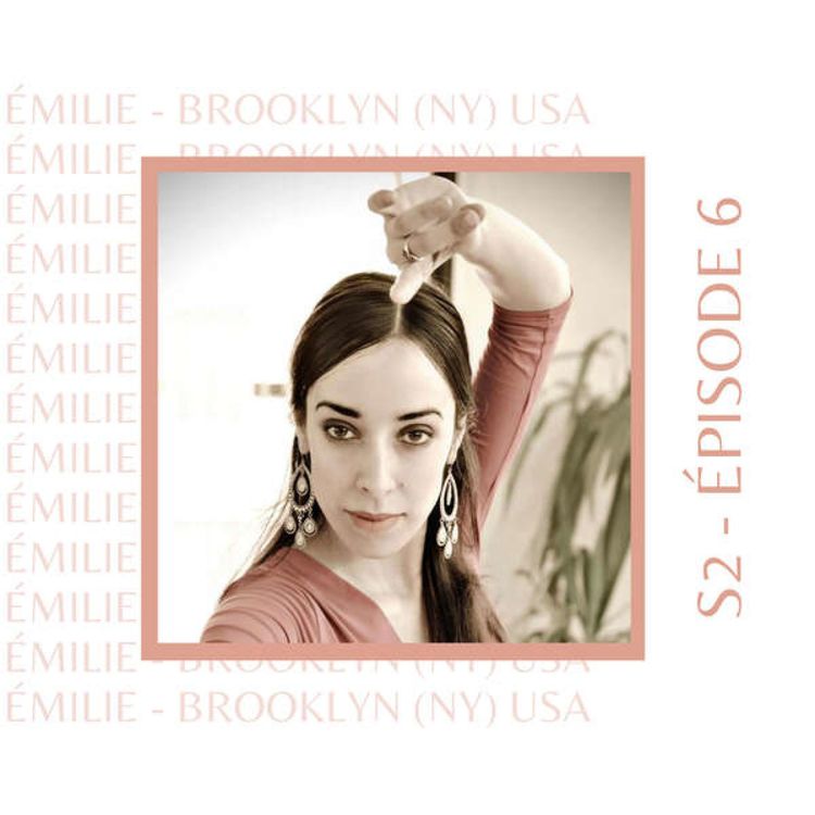 cover art for S2E6 - Emilie (Taiwan, Espagne, Irak, USA) : Celle qui a suivi son instinct aux 4 coins du monde