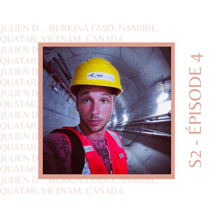 cover art for S2E4 - Julien (Burkina Faso, Namibie, Qatar, Vietnam, Canada) : Celui qui a vécu sur 4 continents