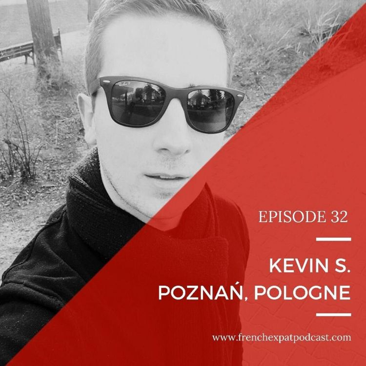 cover art for S1E32 - Kevin (Pologne) : Celui qui s'était expatrié par passion