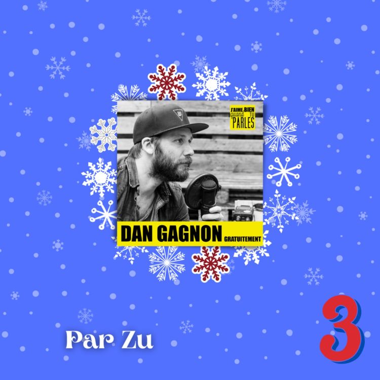 cover art for 3 Décembre : Dan Gagnon Gratuitement avec Zu