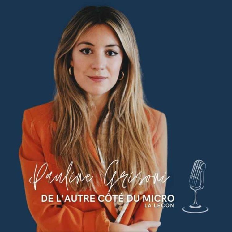 cover art for De l'autre côté du micro de Pauline Grisoni du podcast La Leçon