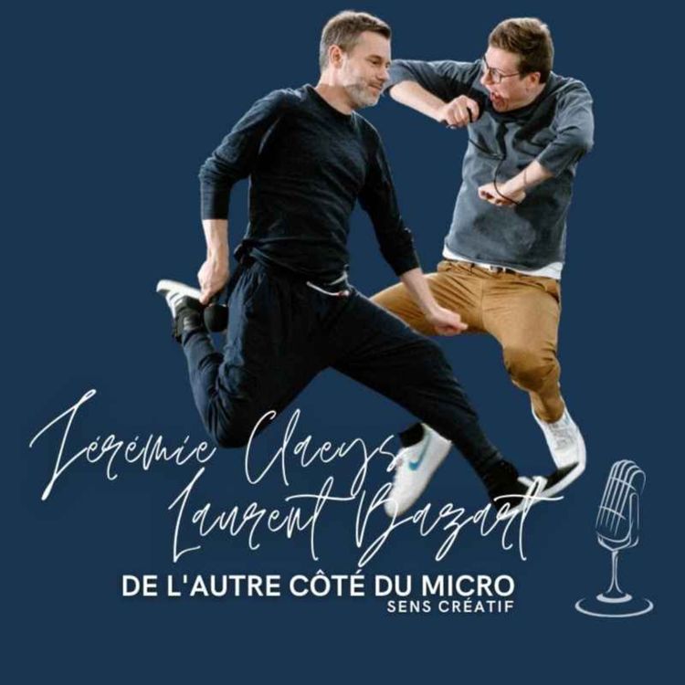 cover art for De l'autre côté du micro de Sens Créatif avec Jérémie Claeys & Laurent Bazart