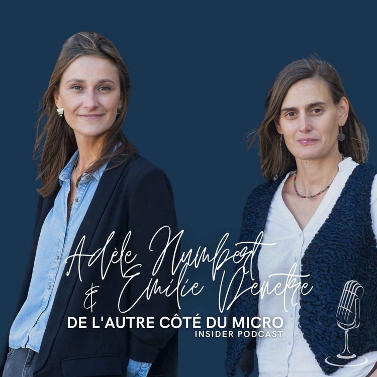 cover art for De l'autre côté des micros d'Adèle Humbert & d'Emilie Denêtre d'Insider Podcast