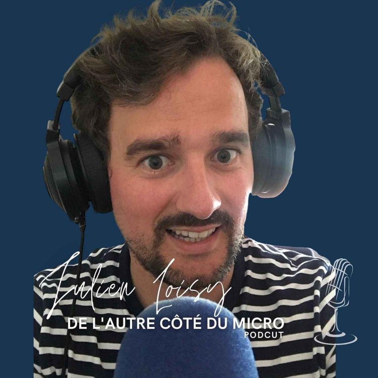 cover art for De l'autre côté du micro de Julien Loisy (Podcut, Podcasteo)
