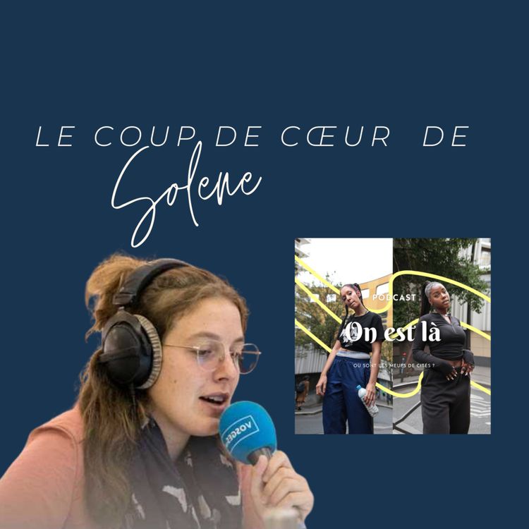 cover art for Le coup de cœur de Solène : On est là