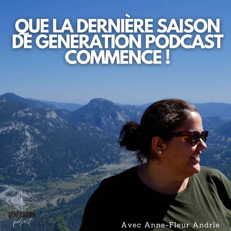 cover art for Que la dernière saison de Génération Podcast commence !