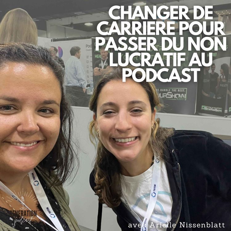 cover art for CHAPITRE 3 : Du secteur non lucratif au podcast : le parcours déterminé d'Arielle Nissenblatt