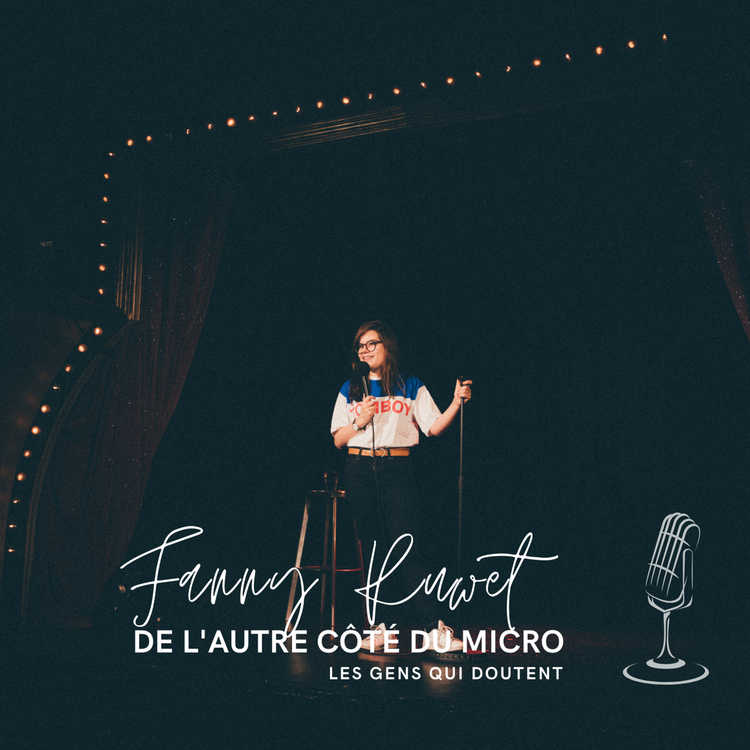 cover art for De l'autre côté du micro de Les Gens Qui Doutent avec Fanny Ruwet