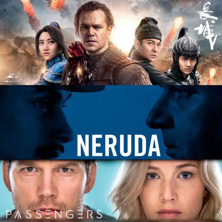 cover art for Episode 37 - La Grande Muraille, Neruda, Passengers