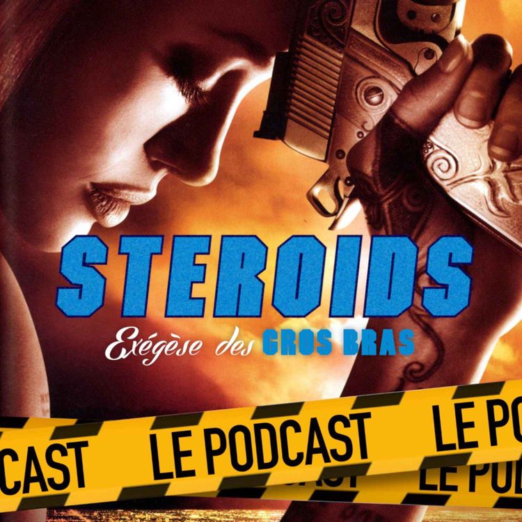 cover art for STEROIDS - LE PODCAST : WANTED, CHOISIS TON DESTIN