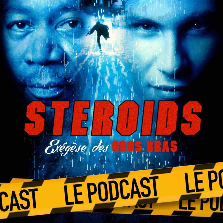 cover art for STEROIDS - LE PODCAST : PLUIE D'ENFER