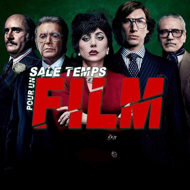 cover art for SALE TEMPS POUR UN FILM : HOUSE OF GUCCI