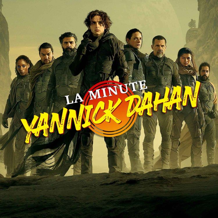 cover art for LA MINUTE YANNICK DAHAN : DUNE
