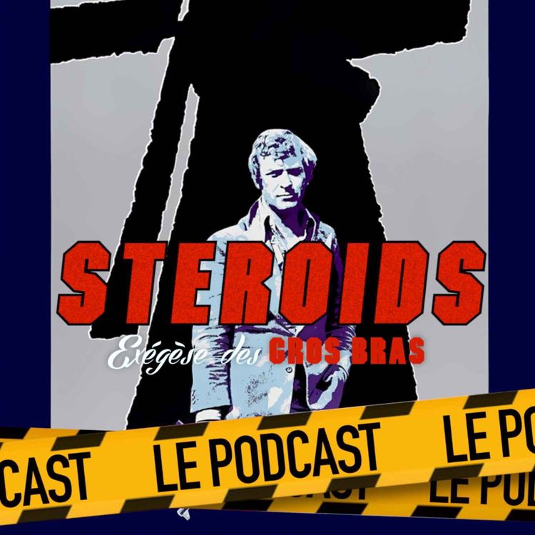 cover art for STEROIDS - LE PODCAST : CONTRE UNE POIGNÉE DE DIAMANTS