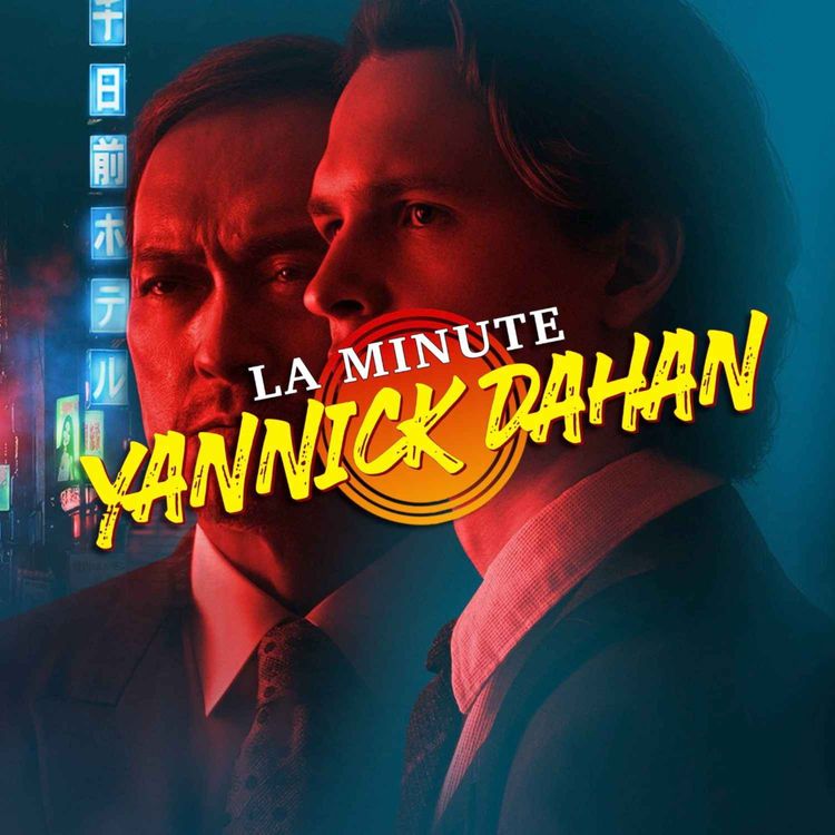 cover art for LA MINUTE YANNICK DAHAN : TOKYO VICE