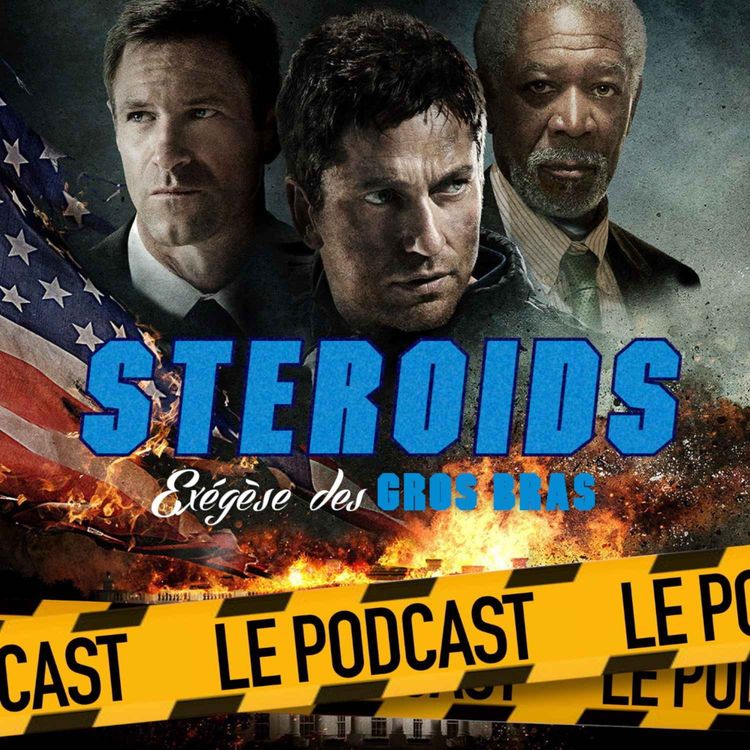 cover art for STEROIDS - LE PODCAST : LA CHUTE DE LA MAISON BLANCHE