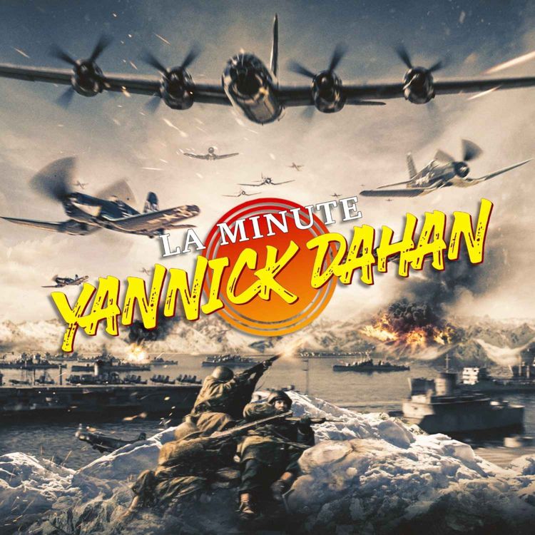 cover art for LA MINUTE YANNICK DAHAN : HEROES, BATTLE AT LAKE CHANGJIN (LA BATAILLE DU LAC CHANGJIN)