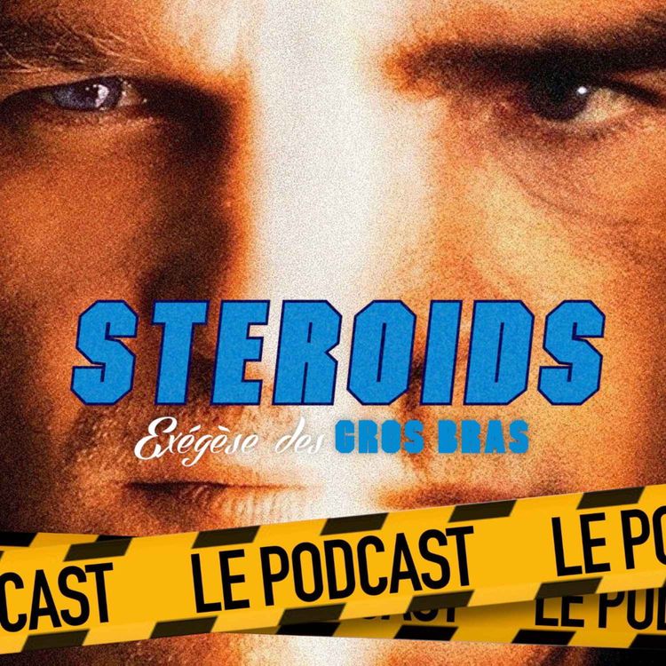 cover art for STEROIDS - LE PODCAST : BLOWN AWAY