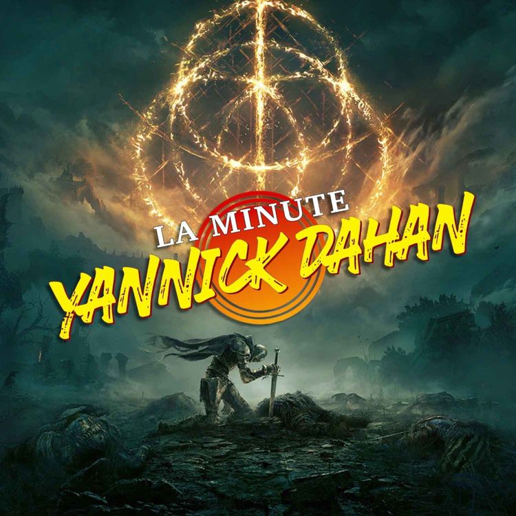 cover art for LA MINUTE YANNICK DAHAN : ELDEN RING