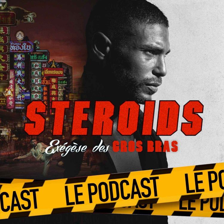 cover art for STEROIDS - LE PODCAST : FARANG - Entretien avec Xavier Gens