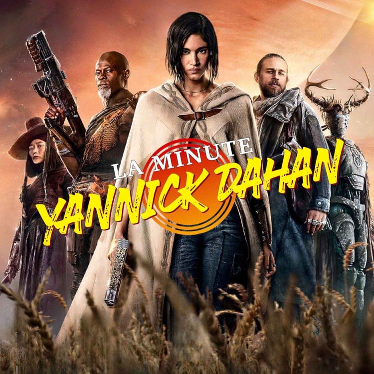 cover art for LA MINUTE YANNICK DAHAN - REBEL MOON : Partie 1 - Enfant du feu