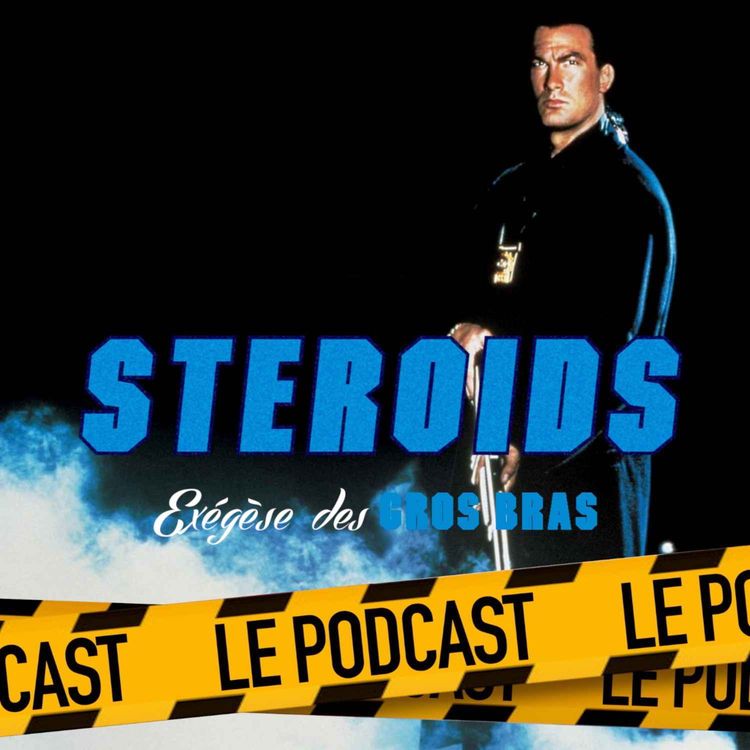 cover art for STEROIDS - LE PODCAST : JUSTICE SAUVAGE