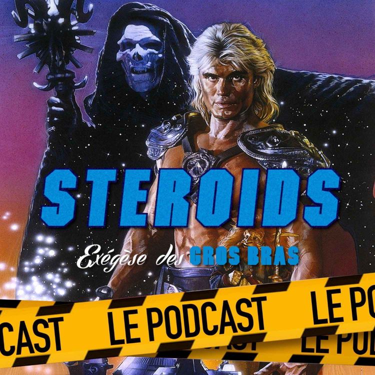 cover art for STEROIDS - LE PODCAST : LES MAÎTRES DE L'UNIVERS