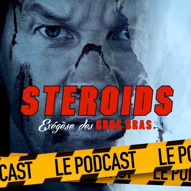 cover art for STEROIDS - LE PODCAST : VOL À HAUT RISQUE