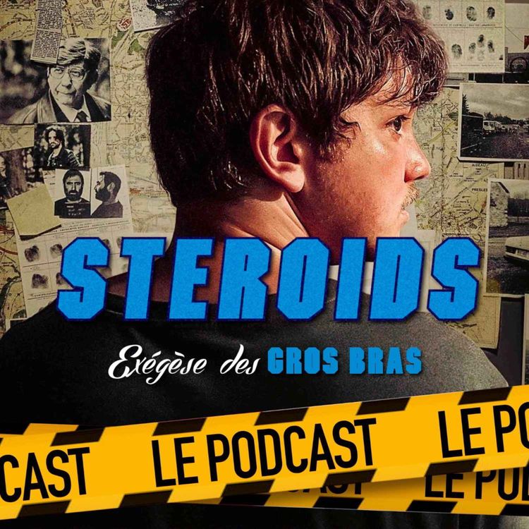 cover art for STEROIDS - LE PODCAST : LE DOSSIER MALDOROR - Entretien avec Fabrice du Welz