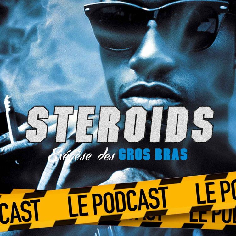 cover art for STEROIDS - LE PODCAST : NEW JACK CITY