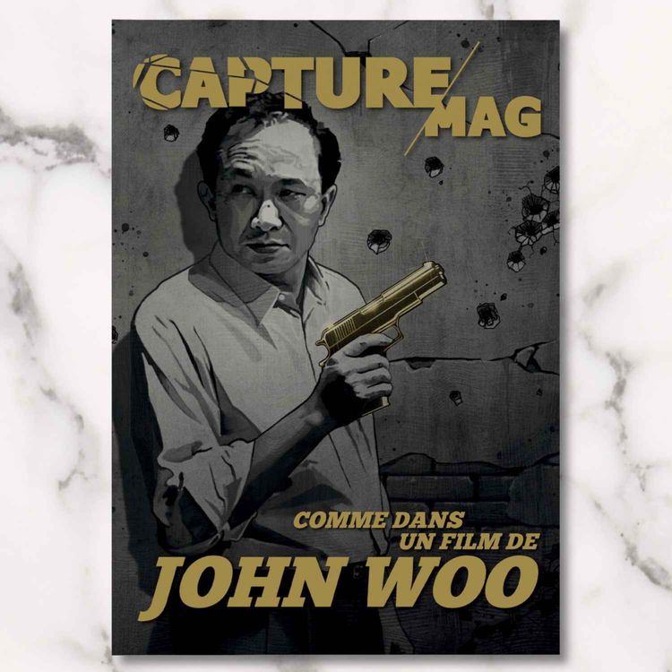 cover art for CAPTURE MAG N°3 - COMME DANS UN FILM DE JOHN WOO