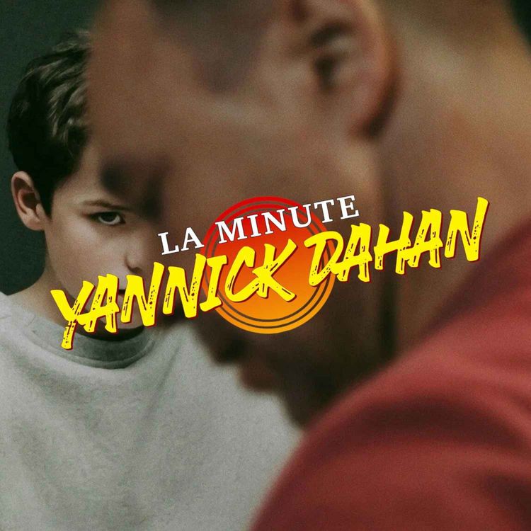 cover art for LA MINUTE YANNICK DAHAN : ADOLESCENCE