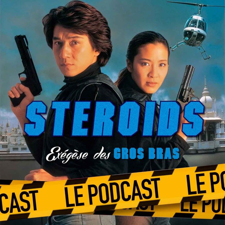 cover art for STEROIDS - LE PODCAST : POLICE STORY 3 - SUPERCOP