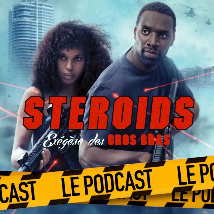 cover art for STEROIDS - LE PODCAST : SHADOW FORCE