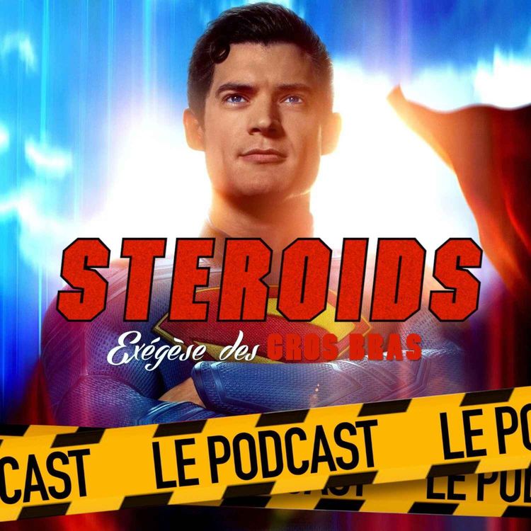 cover art for STEROIDS - LE PODCAST : SUPERMAN