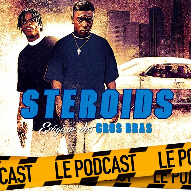 cover art for STEROIDS - LE PODCAST : MENACE II SOCIETY