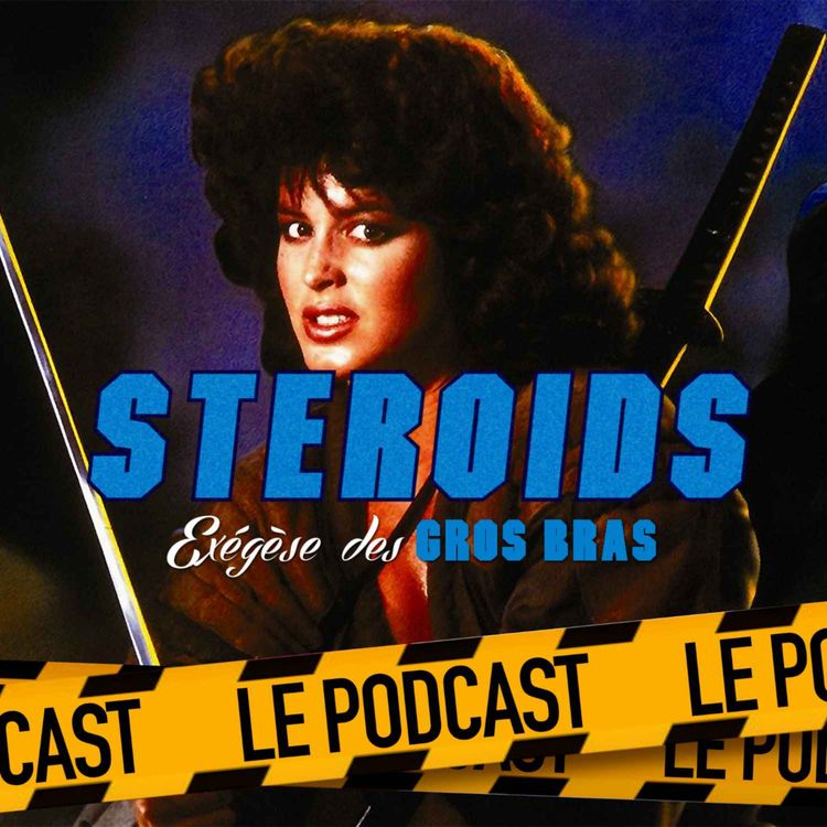 cover art for STEROIDS - LE PODCAST : NINJA III