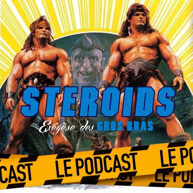 cover art for STEROIDS - LE PODCAST : LES BARBARIANS